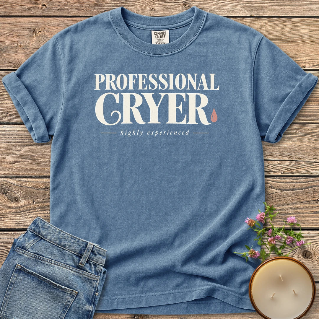 Professional Cryer t-shirt, Professional Cryer in vintage type with a teardrop and highly experienced, on a Blue Jean Comfort Colors tee