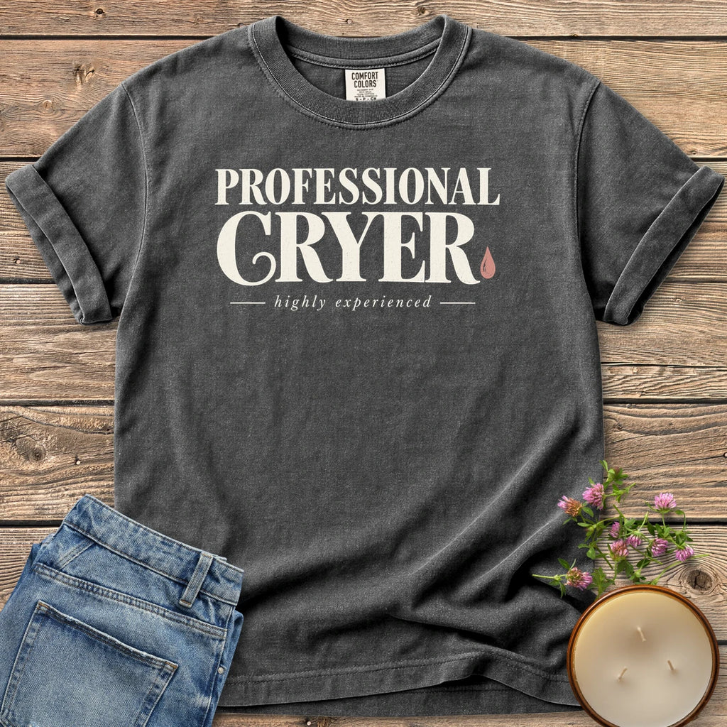 Professional Cryer t-shirt, Professional Cryer in vintage type with a teardrop and highly experienced, on a Pepper Comfort Colors tee