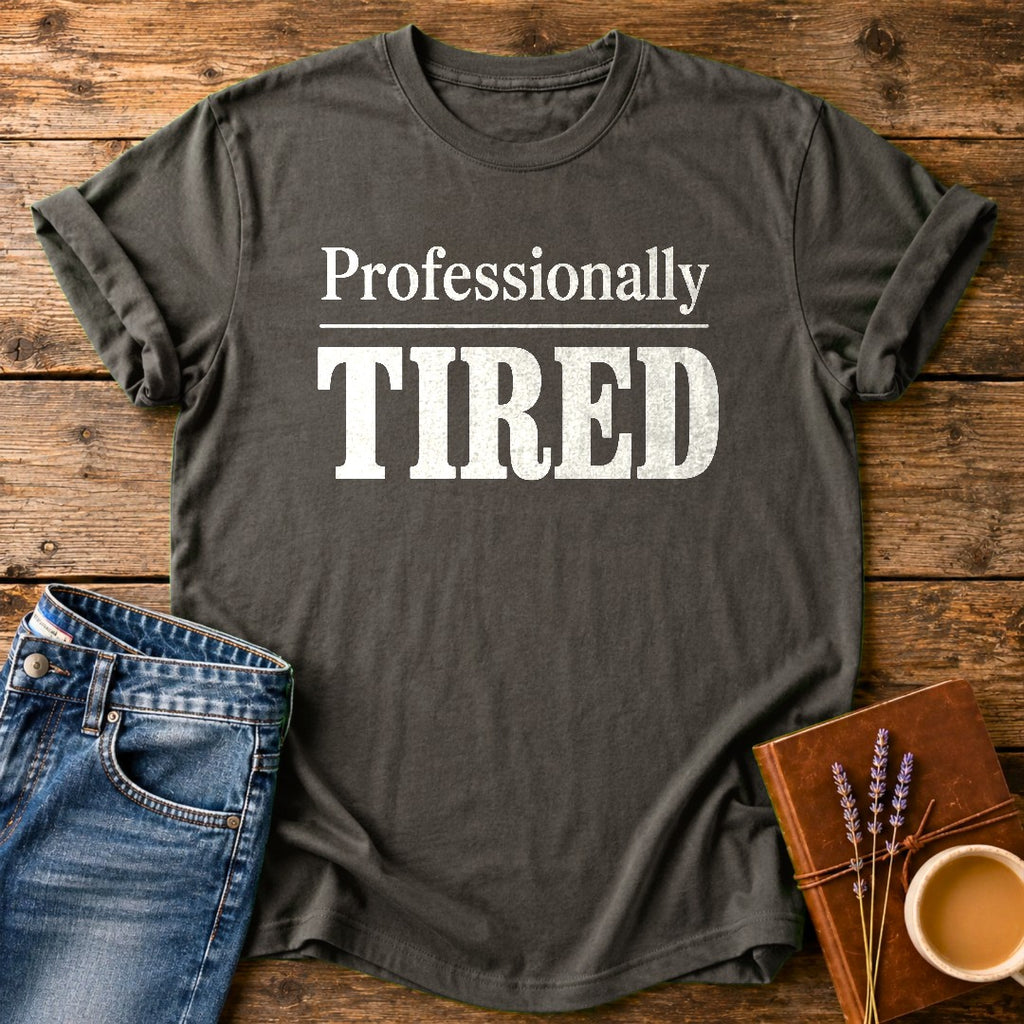 Professionally Tired — Pepper garment-dyed tee
