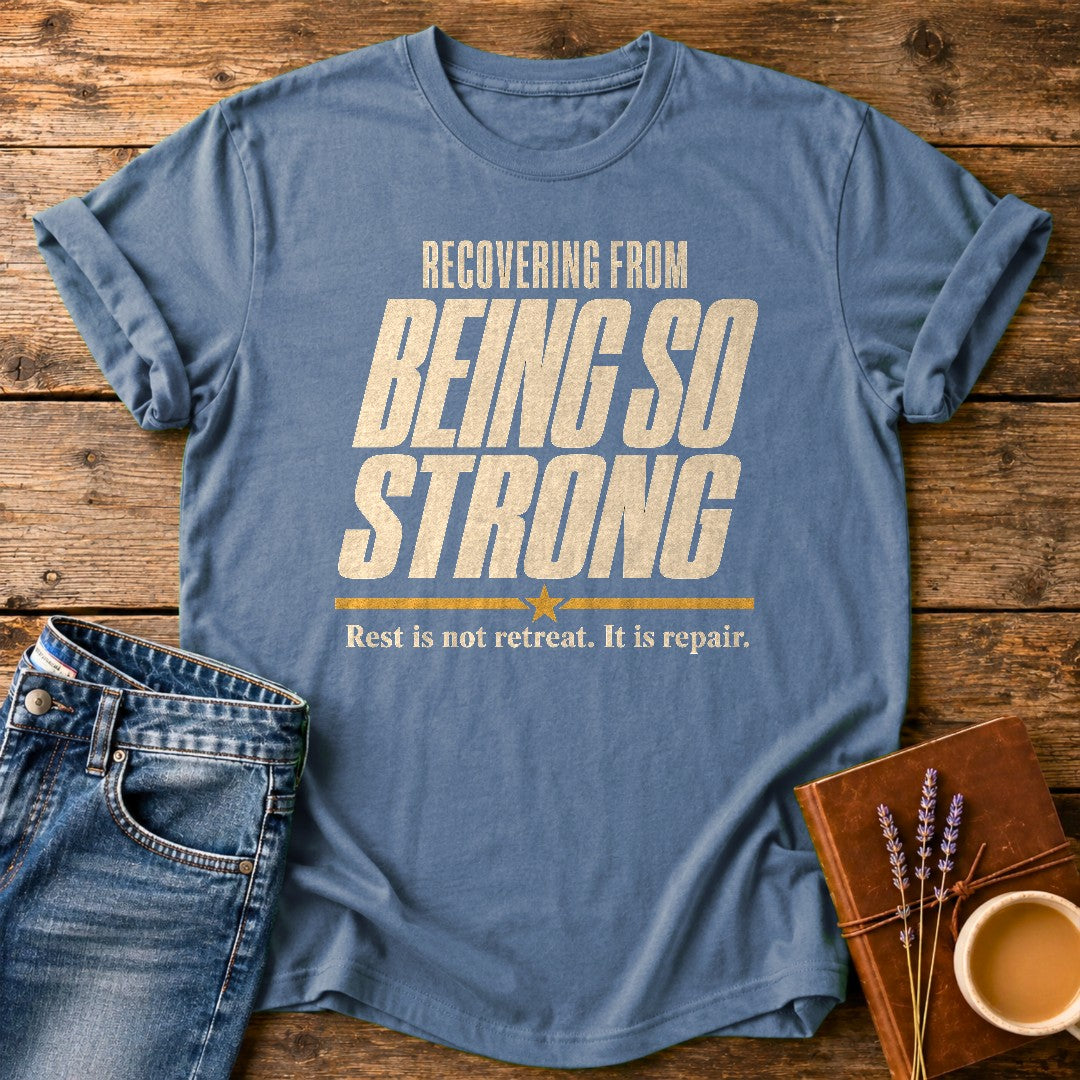 Recovering From Being Strong — Blue Jean garment-dyed tee