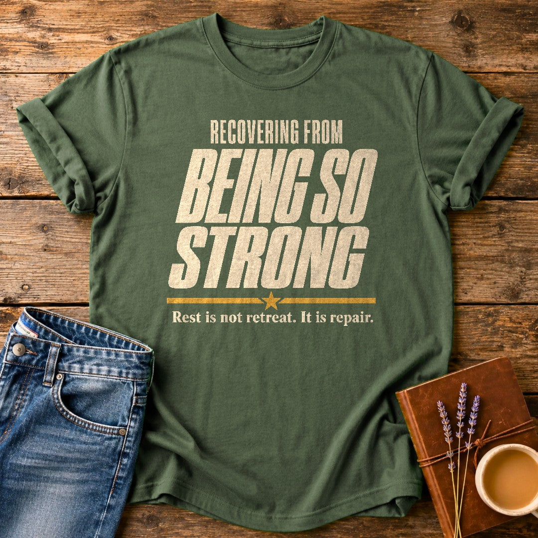 Recovering From Being Strong — Moss garment-dyed tee