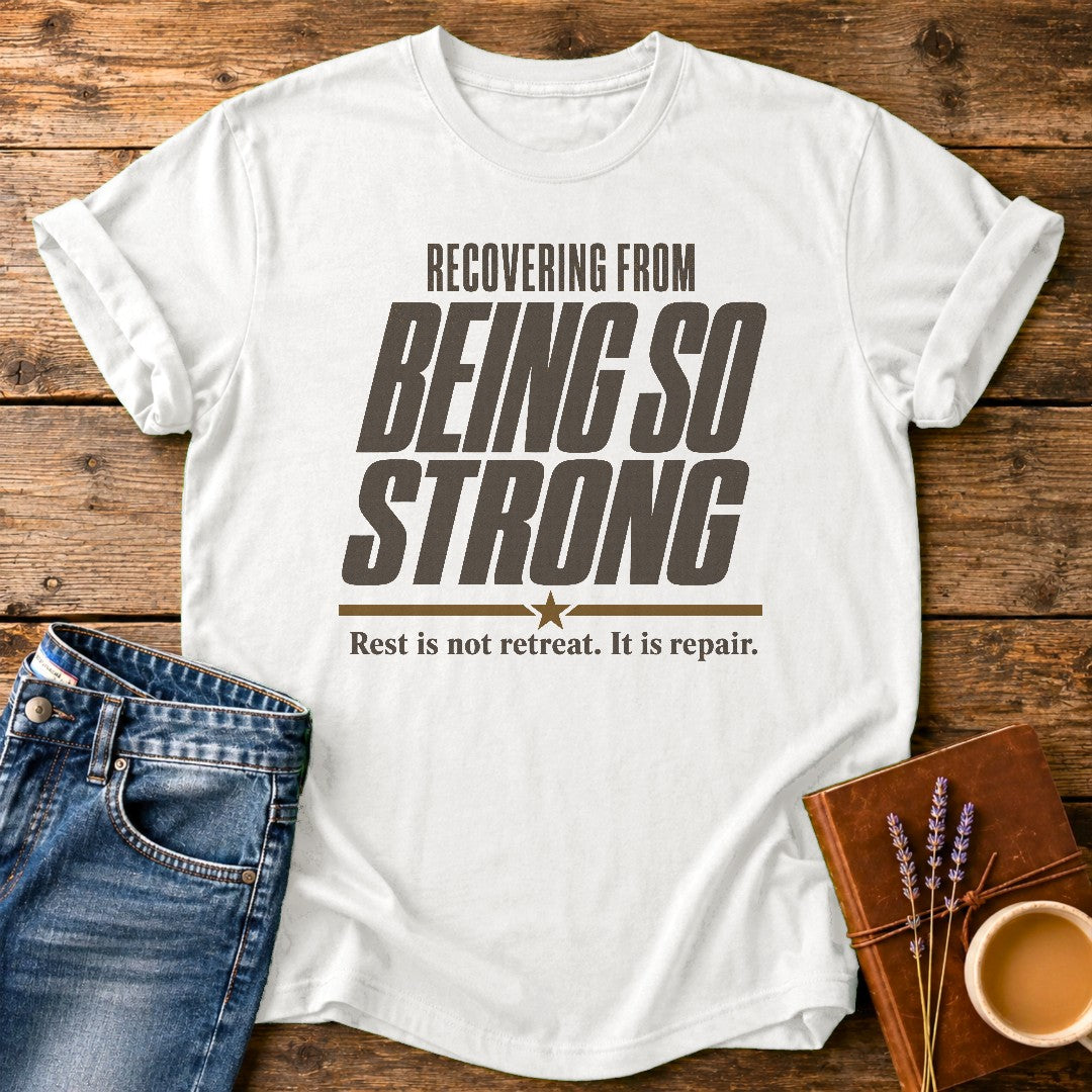 Recovering From Being Strong — White garment-dyed tee