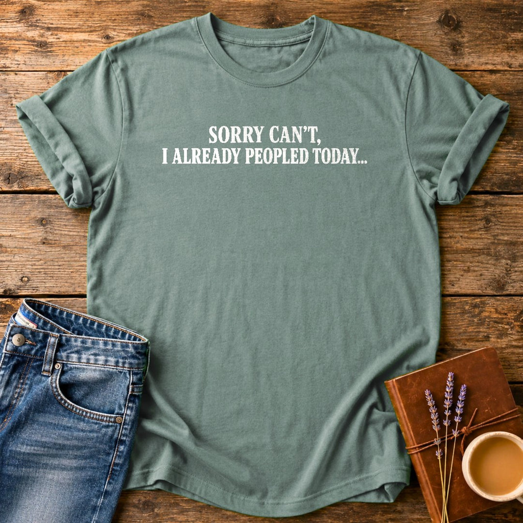 Sorry Can't Already Peopled Today — Bay garment-dyed tee