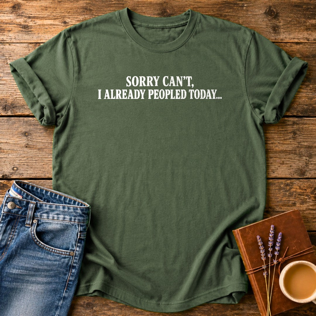 Sorry Can't Already Peopled Today — Moss garment-dyed tee