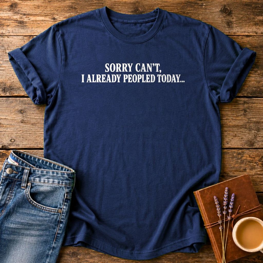 Sorry Can't Already Peopled Today — Navy garment-dyed tee