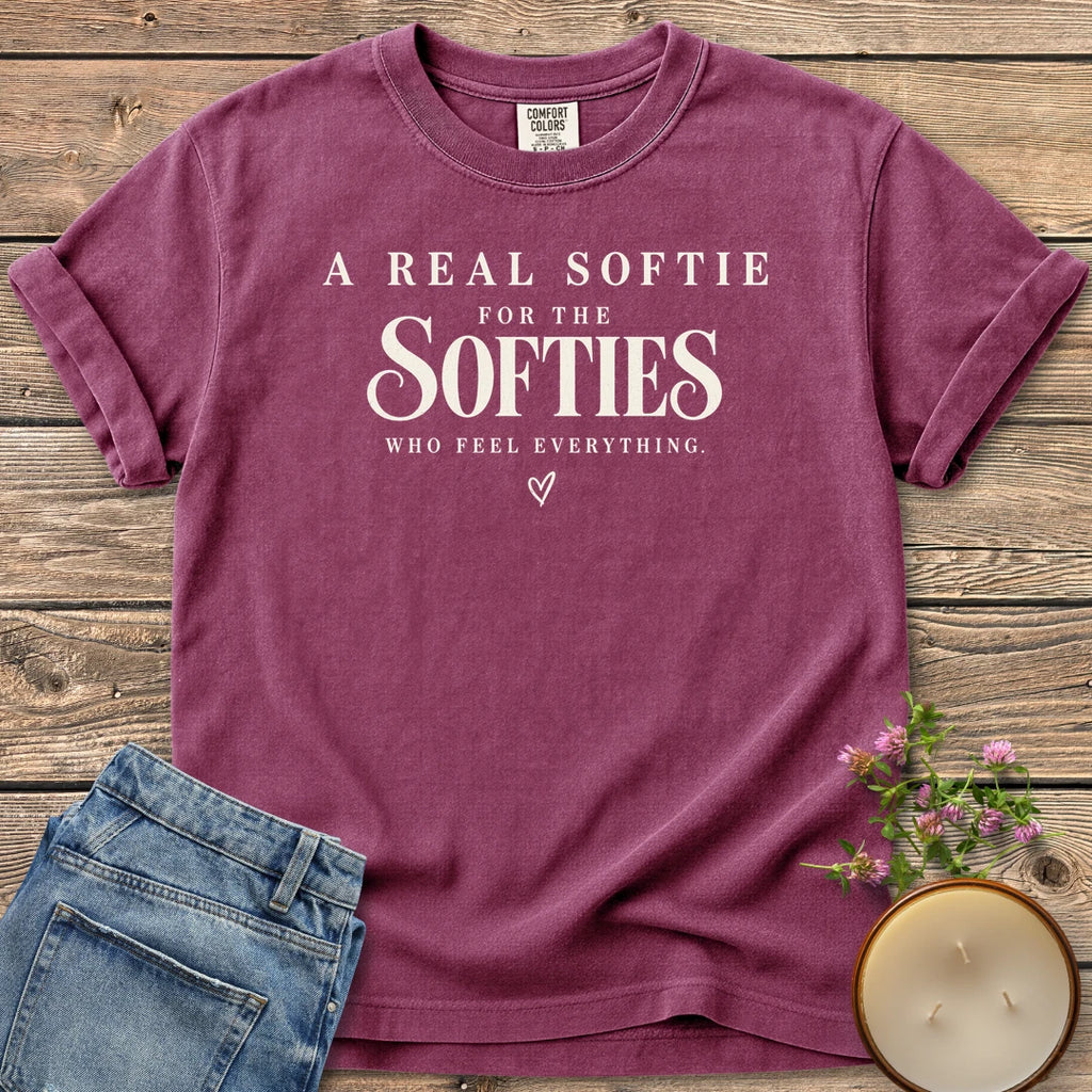 Softies Who Feel Everything t-shirt, A Real Softie For The Softies Who Feel Everything with a small heart, on a Berry Comfort Colors tee
