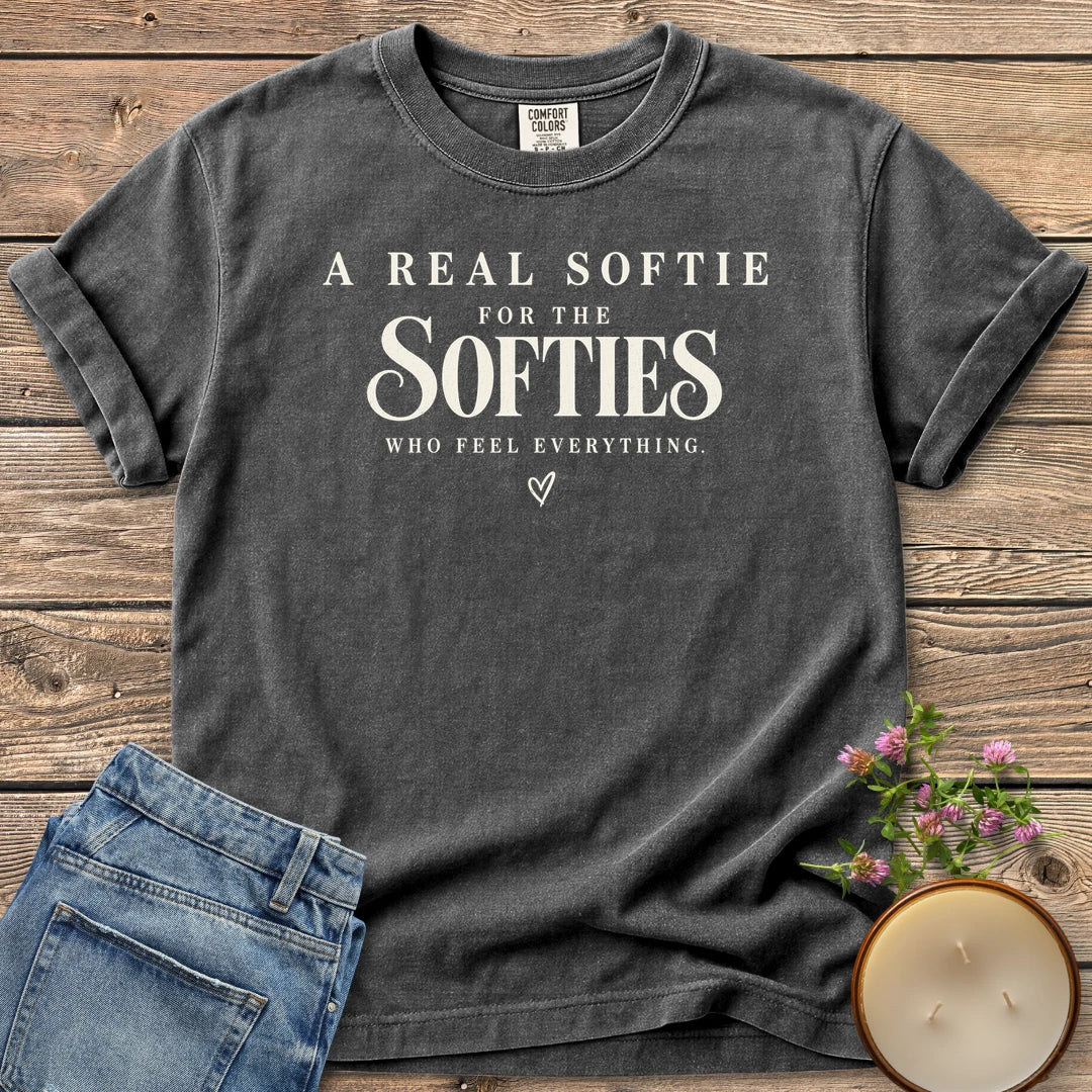 Softies Who Feel Everything t-shirt, A Real Softie For The Softies Who Feel Everything with a small heart, on a Pepper Comfort Colors tee
