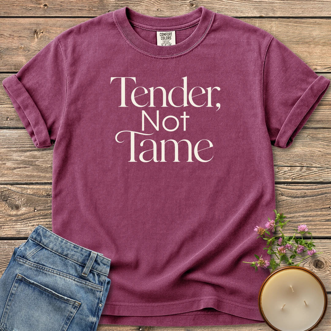 Tender Not Tame t-shirt, Tender, Not Tame in elegant serif type, on a Berry Comfort Colors tee