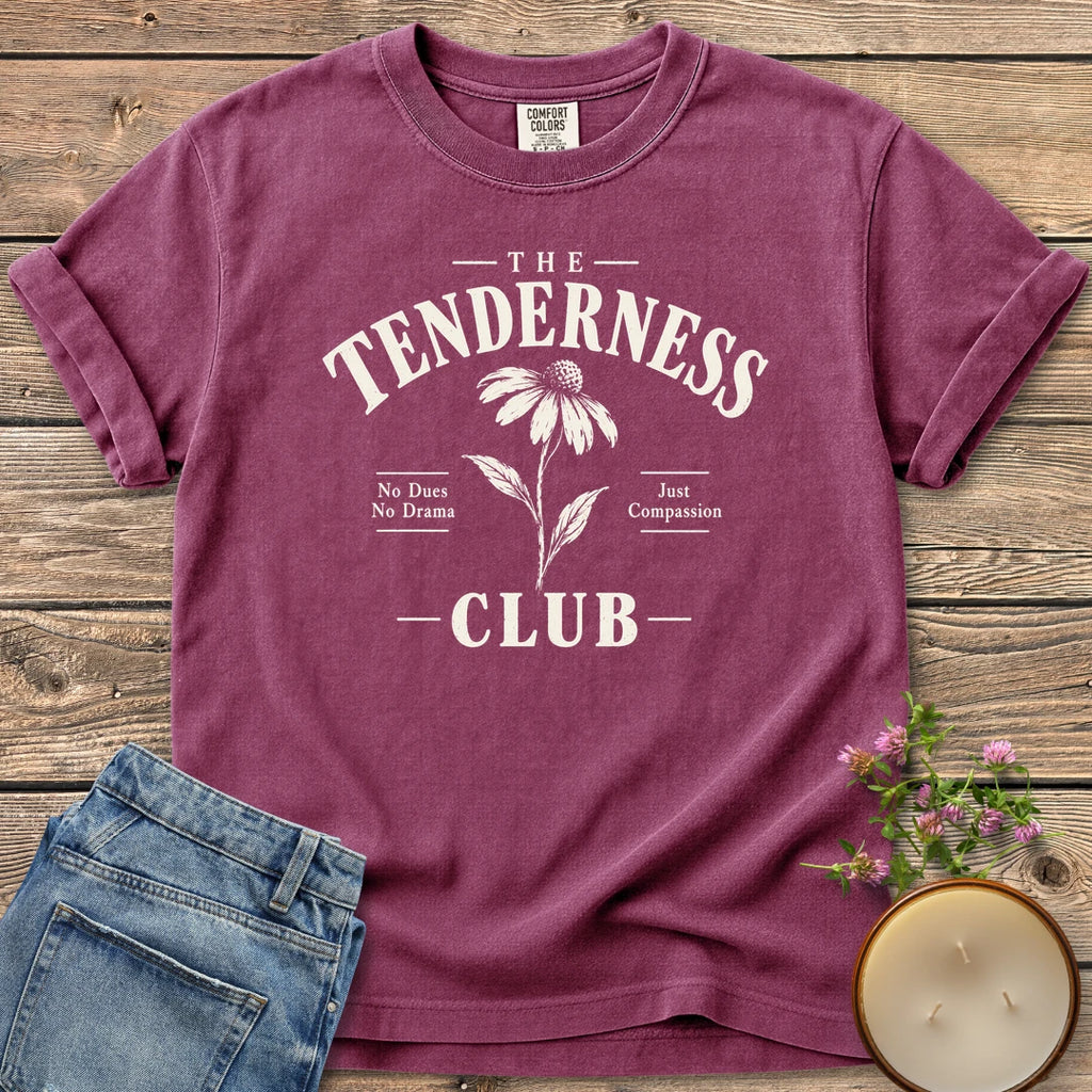 The Tenderness Club t-shirt, The Tenderness Club with a coneflower, No Dues No Drama and Just Compassion, on a Berry Comfort Colors tee