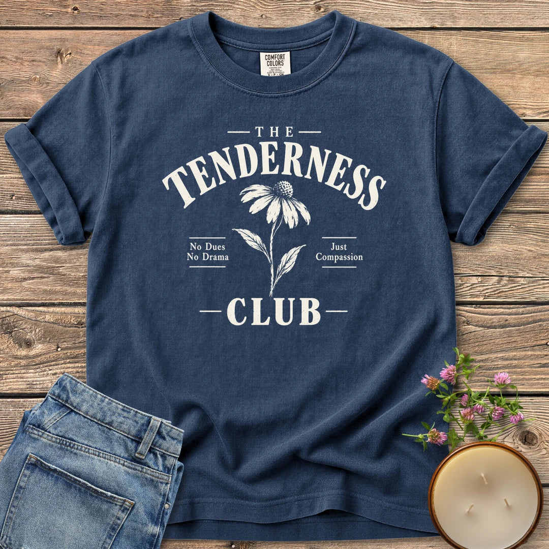 The Tenderness Club t-shirt, The Tenderness Club with a coneflower, No Dues No Drama and Just Compassion, on a Navy Comfort Colors tee